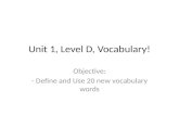 Unit 1 , Level D, Vocabulary!