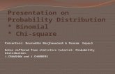 Presentation on Probability Distribution * Binomial * Chi-square