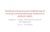 Teaching  and  awareness heightening  of nursing and  physiotherapy students  to patients  rights