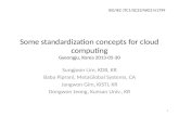 Some standardization concepts for cloud computing Gyeongju , Korea 2013-05-30