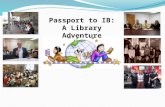 Passport to IB:  A Library Adventure