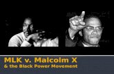 MLK v. Malcolm X  & the Black Power Movement