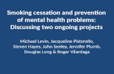 Smoking cessation and prevention of mental health problems: Discussing two ongoing projects
