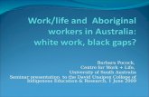 Work/life and  Aboriginal workers in Australia:  white work, black gaps?