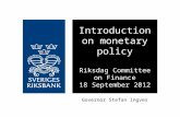 Introduction on monetary policy Riksdag Committee on Finance 18 September 2012
