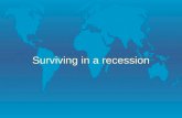Surviving in a recession