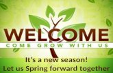 It’s a new season! Let us Spring forward together