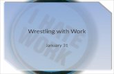 Wrestling with Work