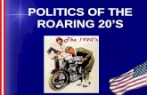 POLITICS OF THE ROARING 20’S