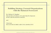 Building Strategy Focused Organizations with the Balanced Scorecard Dr. Robert S. Kaplan