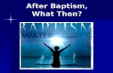After Baptism, What Then?
