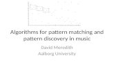 Algorithms for pattern matching and pattern discovery in music