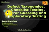 Defect Taxonomies,  Checklist Testing,  Error Guessing and Exploratory Testing