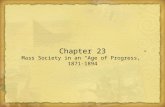 Chapter 23 Mass Society in an “Age of Progress,” 1871-1894