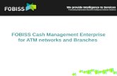 FOBISS  Cash Management Enterprise for ATM network s  and Branches