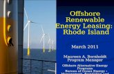 Offshore Renewable Energy Leasing:   Rhode Island March 2011 Maureen A. Bornholdt Program Manager