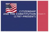 CITIZENSHIP AND THE CONSTITUTION (1787–Present)