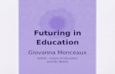 Futuring  in Education Giovanna Monceaux