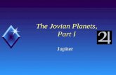 The Jovian Planets, Part I