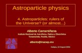 Astroparticle physics 4. Astroparticles: rulers of  the Universe? (or almost...)