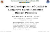 On the Development of GOES-R Longwave Earth Radiation  Budget Products