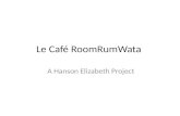 Le Café  RoomRumWata
