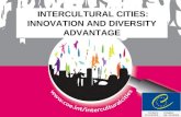INTERCULTURAL CITIES: INNOVATION AND DIVERSITY ADVANTAGE