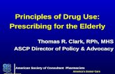Principles of Drug Use: Prescribing for the Elderly Thomas R. Clark, RPh, MHS