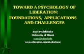TOWARD A PSYCHOLOGY OF LIBERATION:  FOUNDATIONS,  APPLICATIONS AND CHALLENGES Isaac Prilleltensky