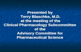 Presented by  Terry Blaschke, M.D. at the meeting of the Clinical Pharmacology Subcommittee