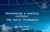 Developing a quality culture: The basic framework Mag. Oliver Vettori