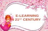 E-LEARNING IN 21 ST  CENTURY