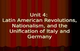 Unit 4:  Latin American Revolutions, Nationalism, and the Unification of Italy and Germany