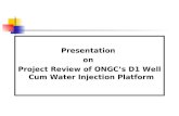 Presentation  on  Project Review of ONGC’s D1 Well Cum Water Injection Platform