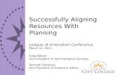 Successfully Aligning Resources With Planning League of Innovation Conference March 10, 2013