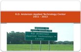R.D . Anderson Applied Technology  Center 2011 - 2012