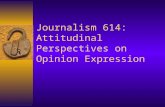 Journalism 614: Attitudinal Perspectives on Opinion Expression