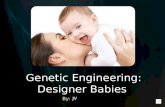 Genetic Engineering: Designer Babies