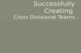 Successfully Creating  Cross Divisional  Teams