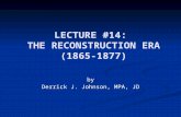 LECTURE #14:  THE RECONSTRUCTION ERA (1865-1877)