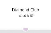 Diamond Club What is it?