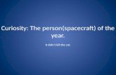 Curiosity: The person(spacecraft) of the year.