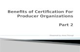Benefits of Certification For    Producer Organizations Part 2
