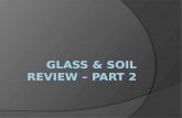 Glass & Soil Review – Part 2
