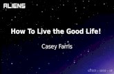 How To Live the Good Life!