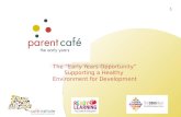 The “Early Years Opportunity ” Supporting a Healthy  Environment for Development