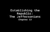 Establishing the Republic: The  Jeffersonians