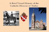 A Brief Visual History of the  Catholic Diocese of  Dallas