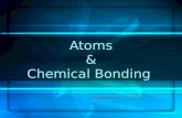 Atoms & Chemical Bonding