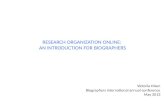 RESEARCH ORGANIZATION  ONLINE:  AN INTRODUCTION FOR BIOGRAPHERS